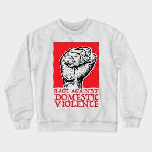 Rage Against Domestic Violence ( Propaganda Fist Red ) Crewneck Sweatshirt